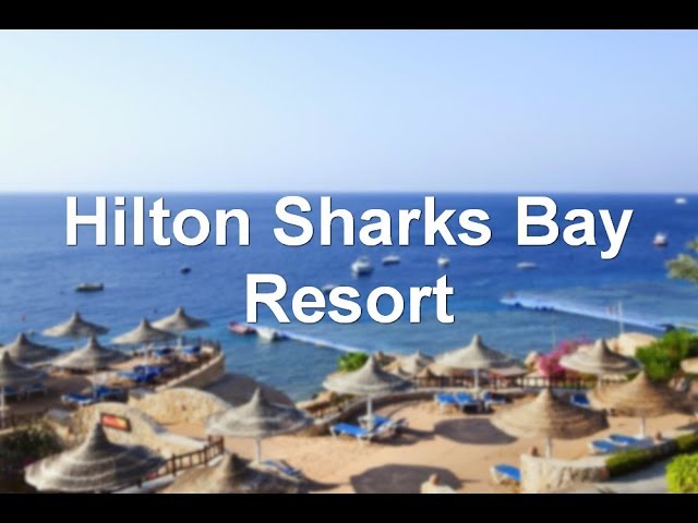 Hilton Sharks Bay Resort, Sharm el Sheikh, Egypt