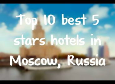 Top 10 best 5 stars hotels in Moscow, Russia sorted by Rating Guests