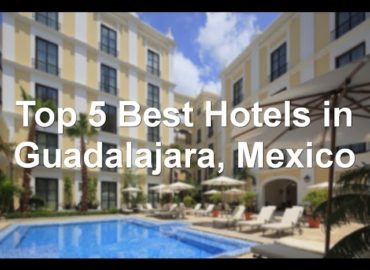Top 5 Best Hotels in Guadalajara, Mexico — sorted by Rating Guests